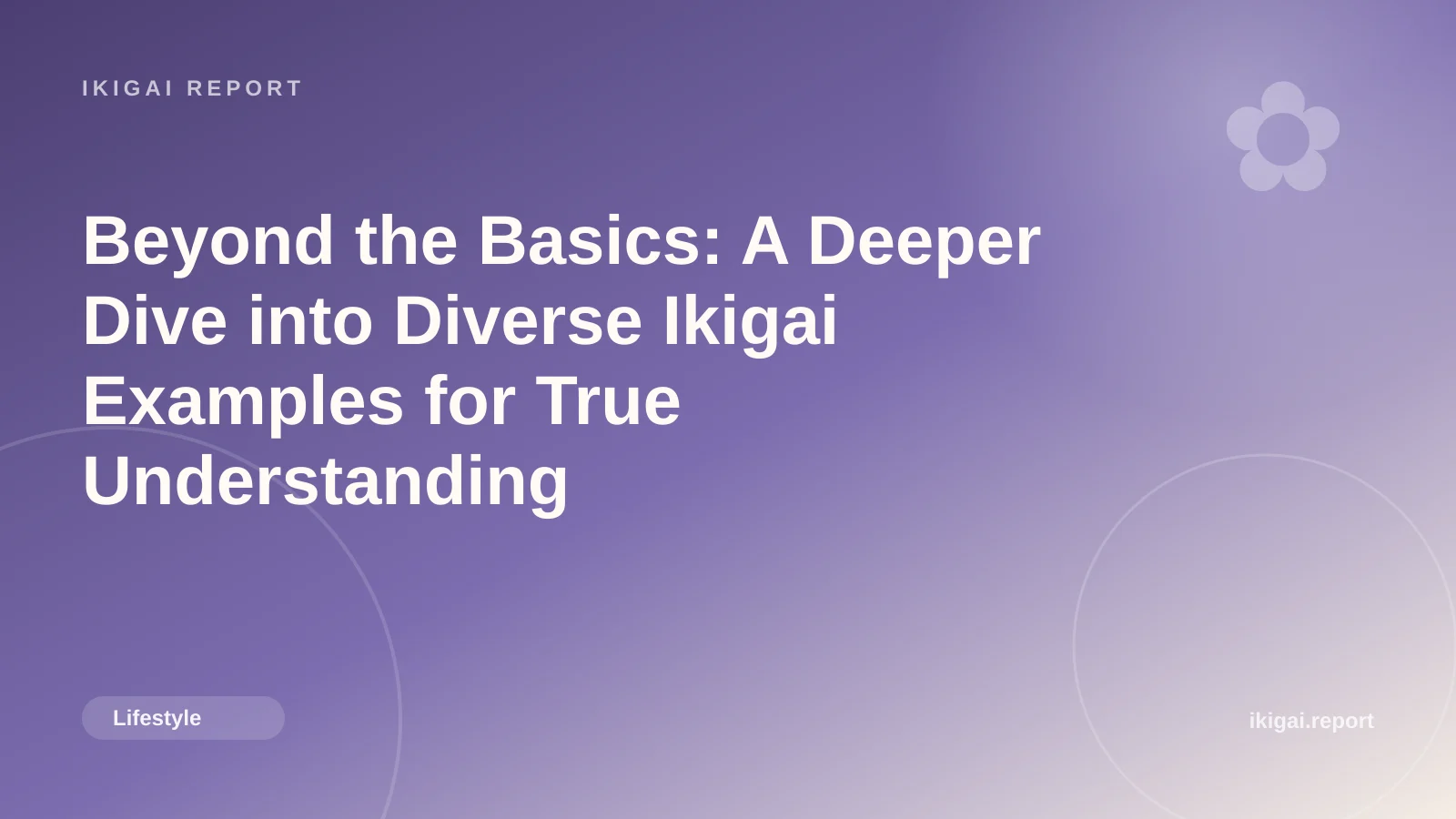 Beyond the Basics: A Deeper Dive into Diverse Ikigai Examples for True Understanding