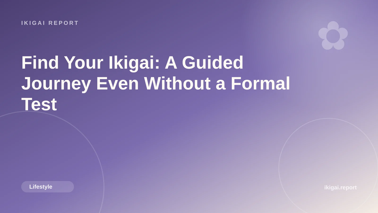 Find Your Ikigai: A Guided Journey Even Without a Formal Test