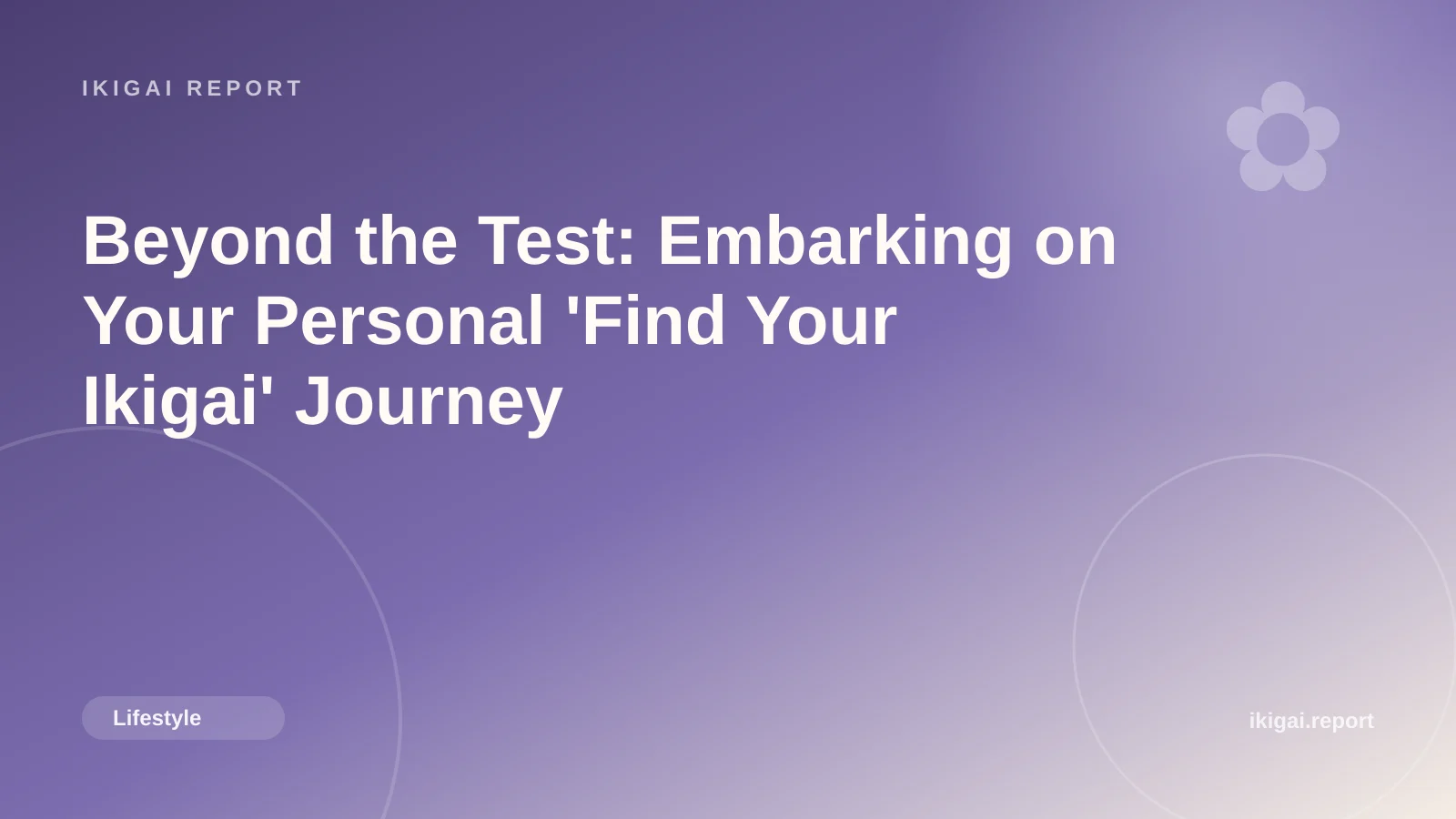 Beyond the Test: Embarking on Your Personal 'Find Your Ikigai' Journey
