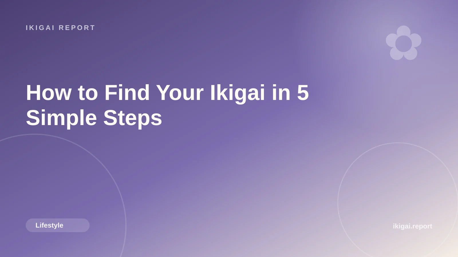 How to Find Your Ikigai in 5 Simple Steps