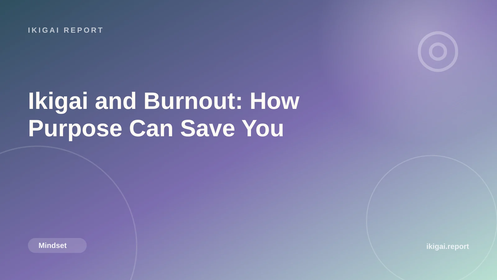 Ikigai and Burnout: How Purpose Can Save You