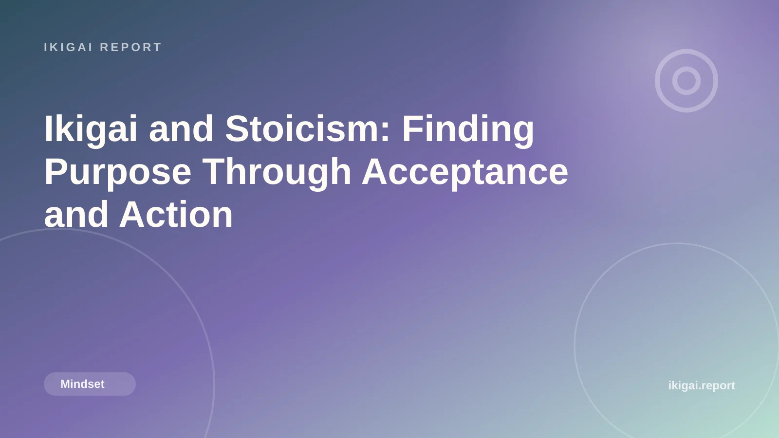 Ikigai and Stoicism: Finding Purpose Through Acceptance and Action