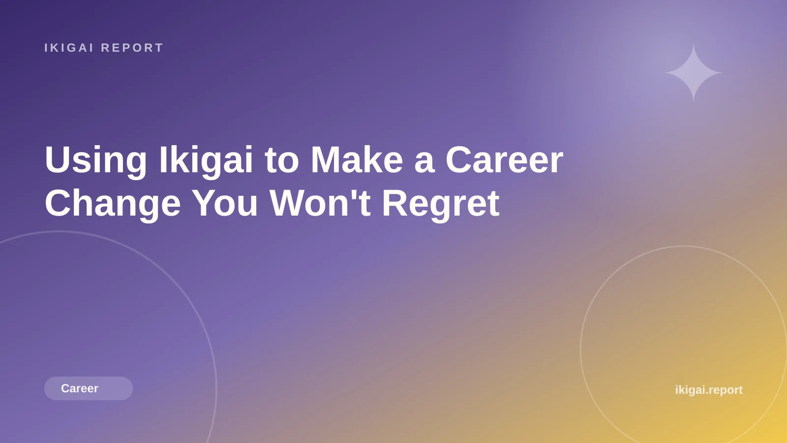 Using Ikigai to Make a Career Change You Won't Regret