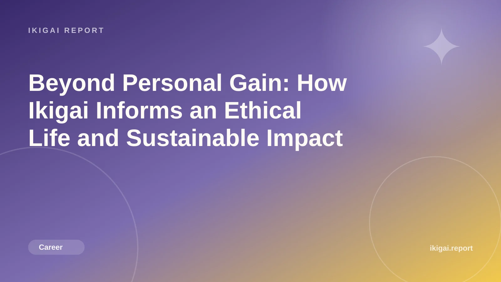 Beyond Personal Gain: How Ikigai Informs an Ethical Life and Sustainable Impact