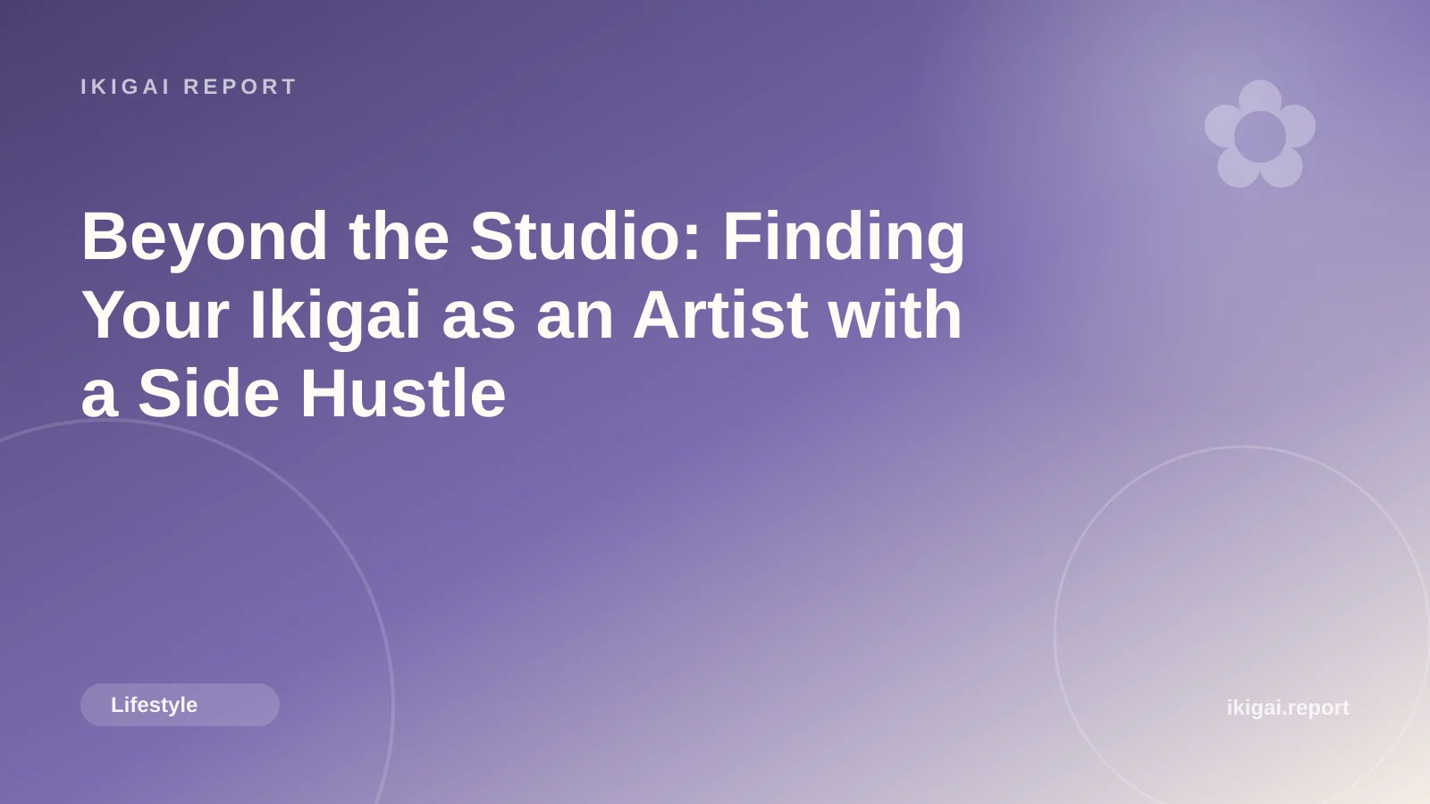 Beyond the Studio: Finding Your Ikigai as an Artist with a Side Hustle
