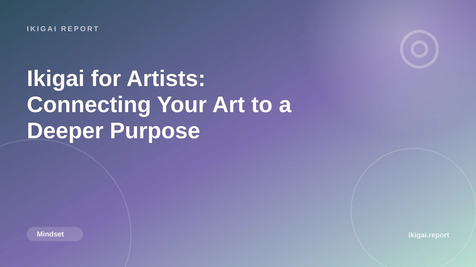 Ikigai for Artists: Connecting Your Art to a Deeper Purpose