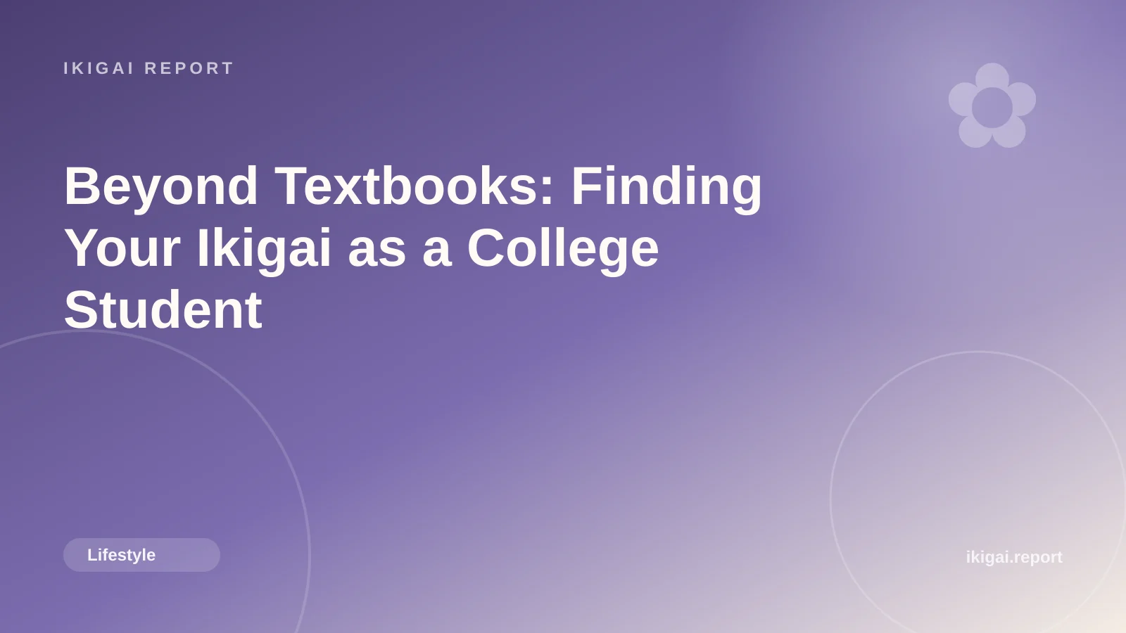 Beyond Textbooks: Finding Your Ikigai as a College Student