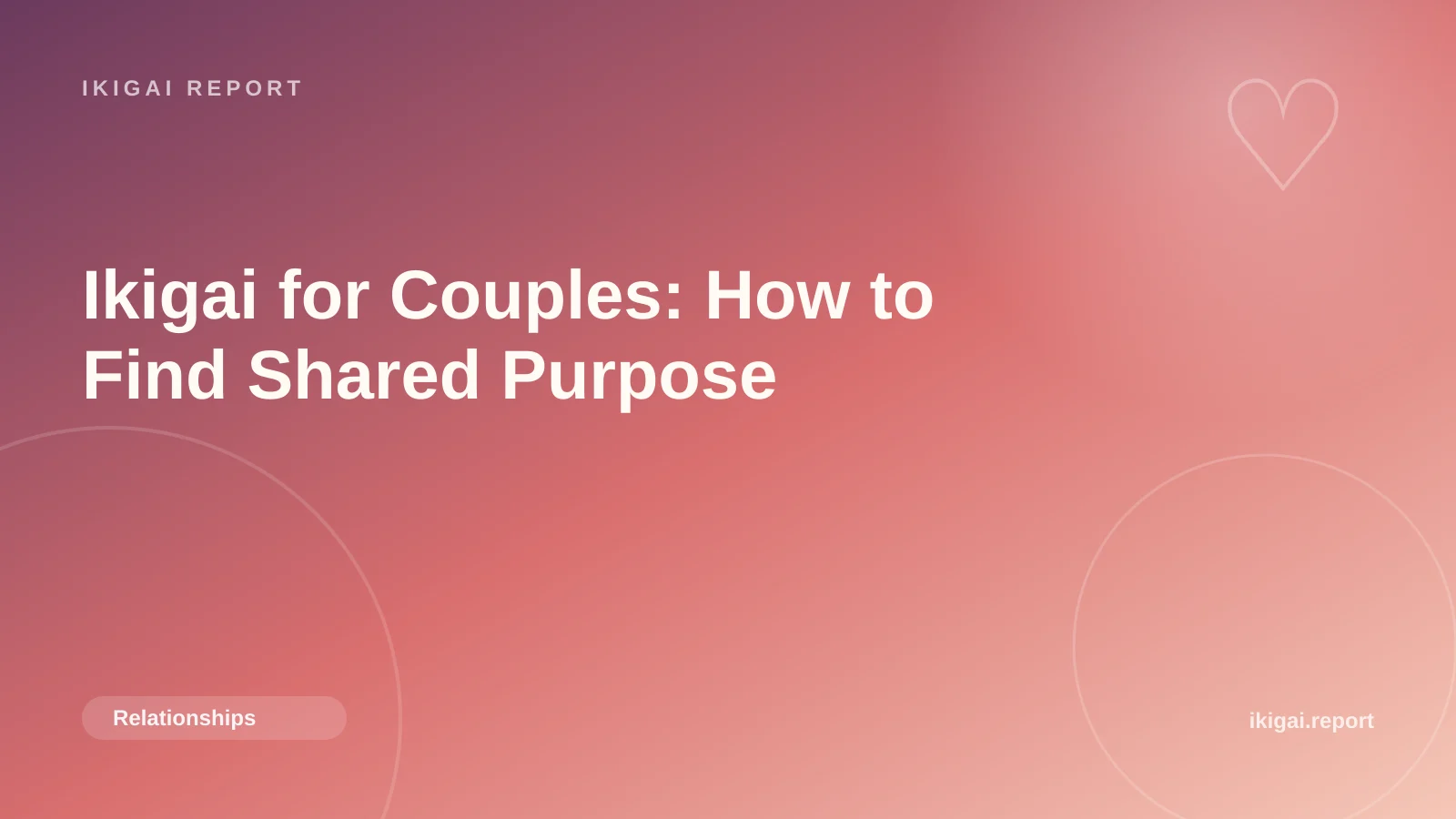 Ikigai for Couples: How to Find Shared Purpose