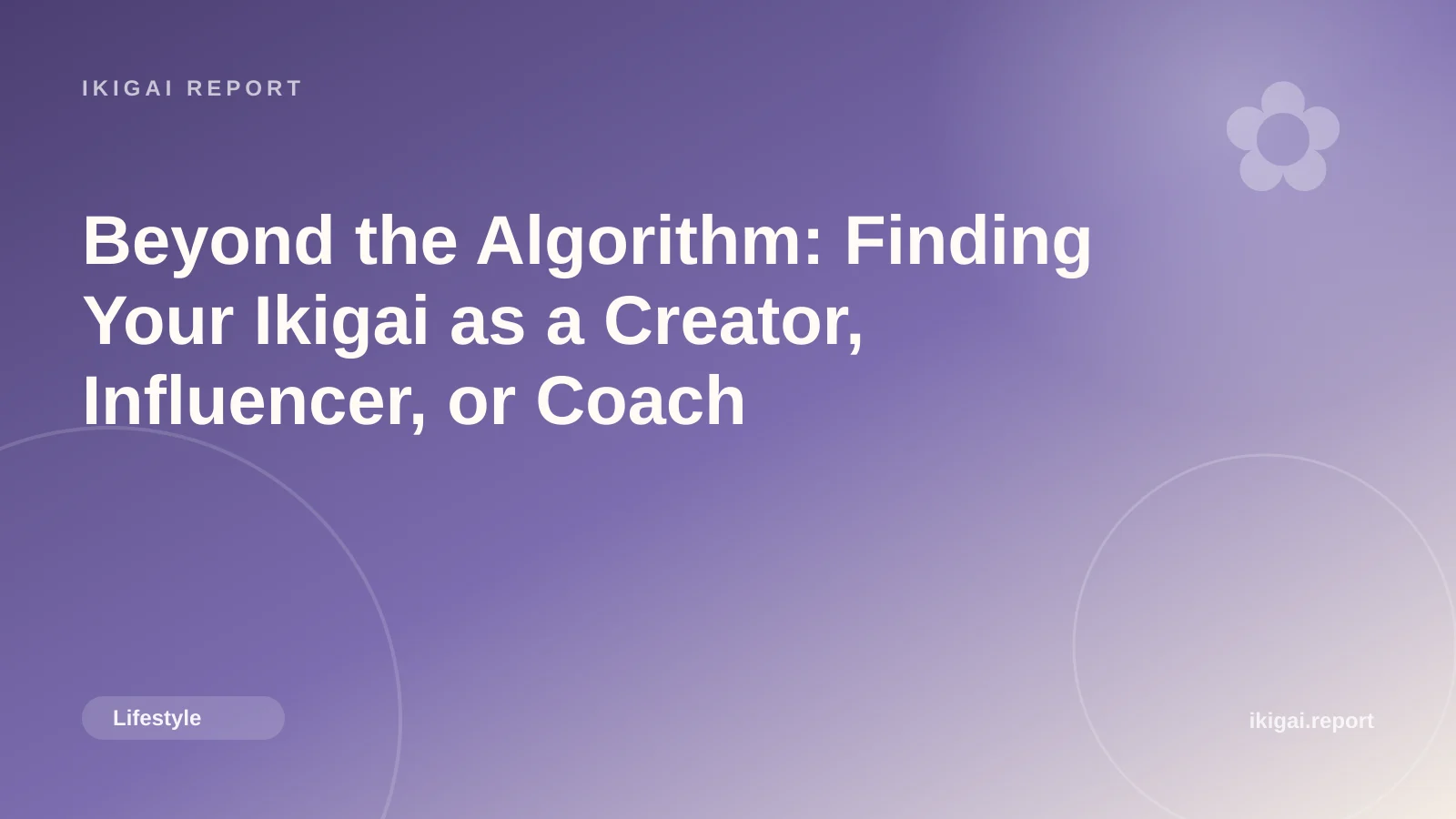 Beyond the Algorithm: Finding Your Ikigai as a Creator, Influencer, or Coach