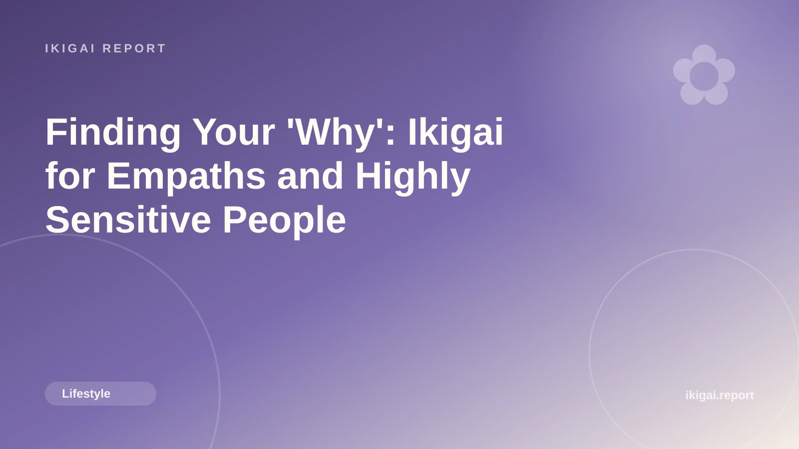 Finding Your 'Why': Ikigai for Empaths and Highly Sensitive People