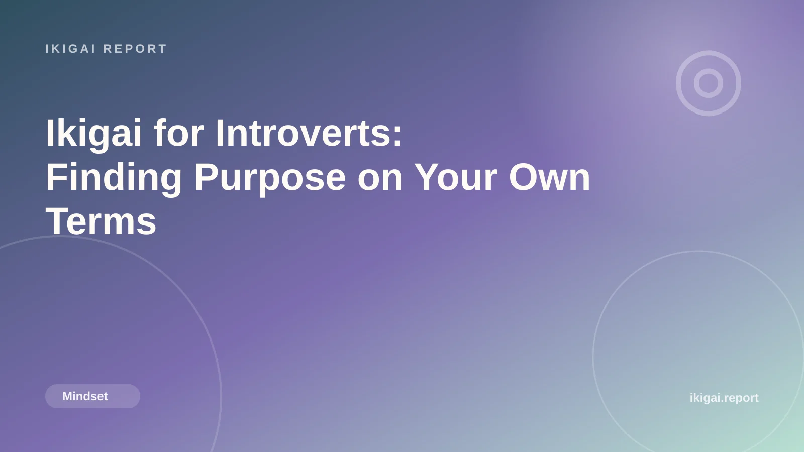 Ikigai for Introverts: Finding Purpose on Your Own Terms
