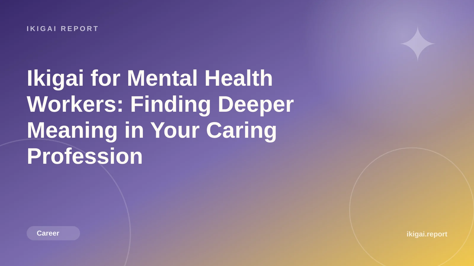 Ikigai for Mental Health Workers: Finding Deeper Meaning in Your Caring Profession