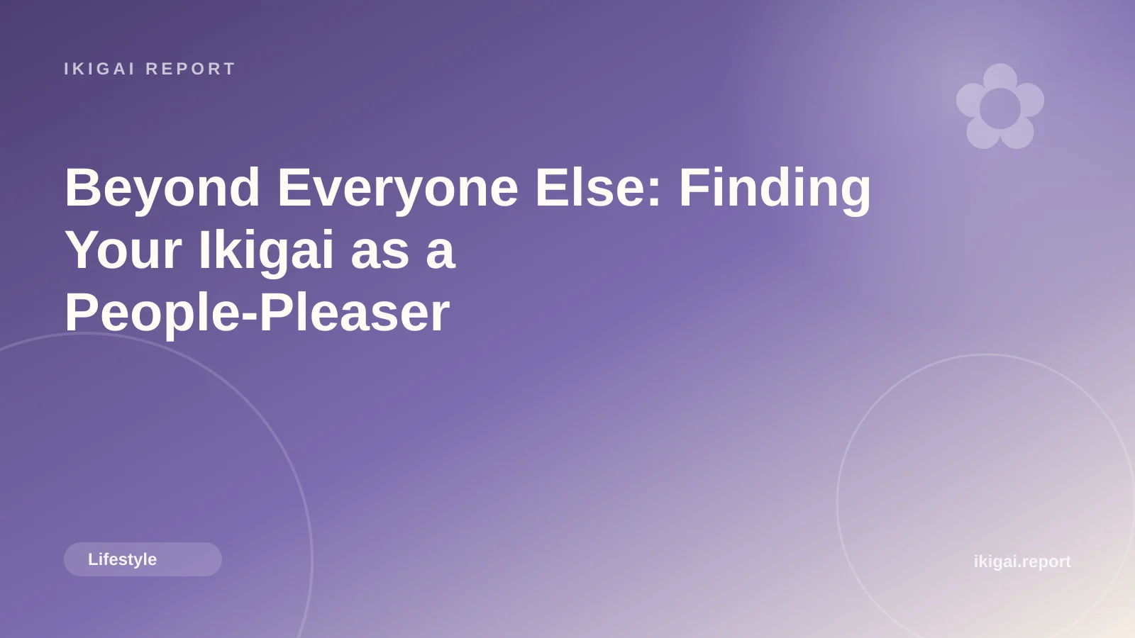 Beyond Everyone Else: Finding Your Ikigai as a People-Pleaser