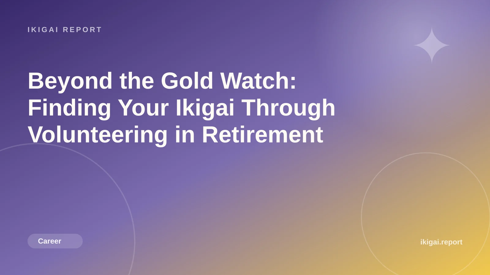 Beyond the Gold Watch: Finding Your Ikigai Through Volunteering in Retirement