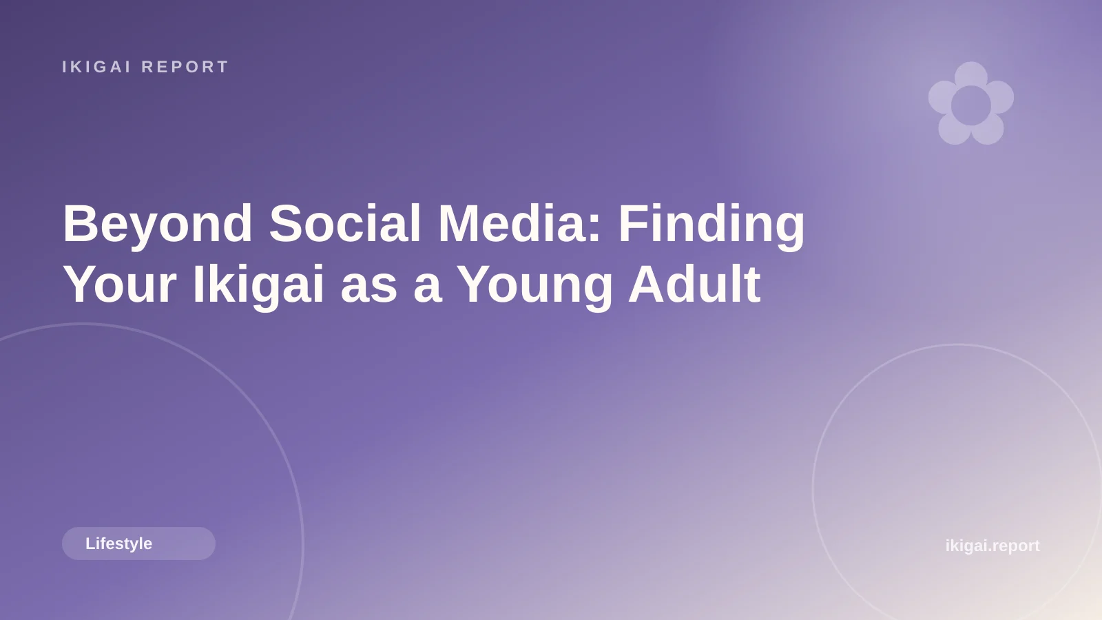 Beyond Social Media: Finding Your Ikigai as a Young Adult