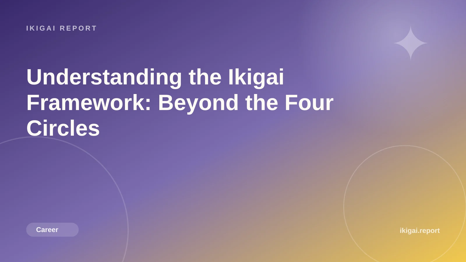 Understanding the Ikigai Framework: Beyond the Four Circles