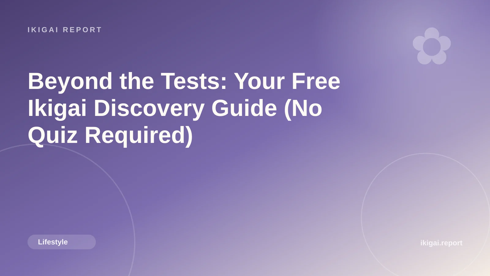 Beyond the Tests: Your Free Ikigai Discovery Guide (No Quiz Required)