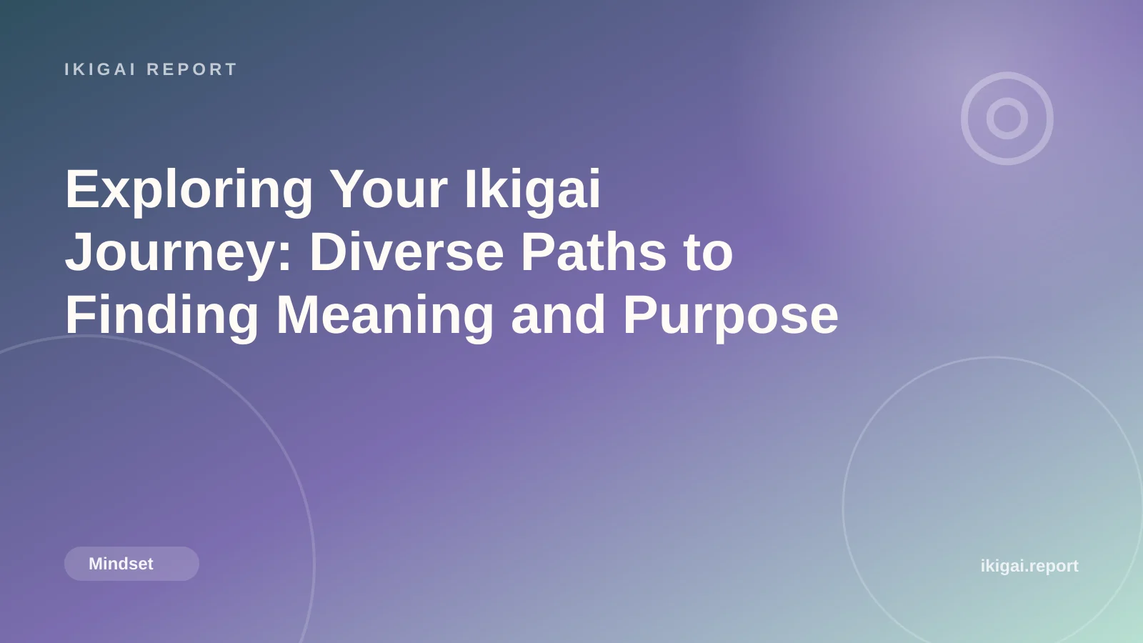 Exploring Your Ikigai Journey: Diverse Paths to Finding Meaning and Purpose