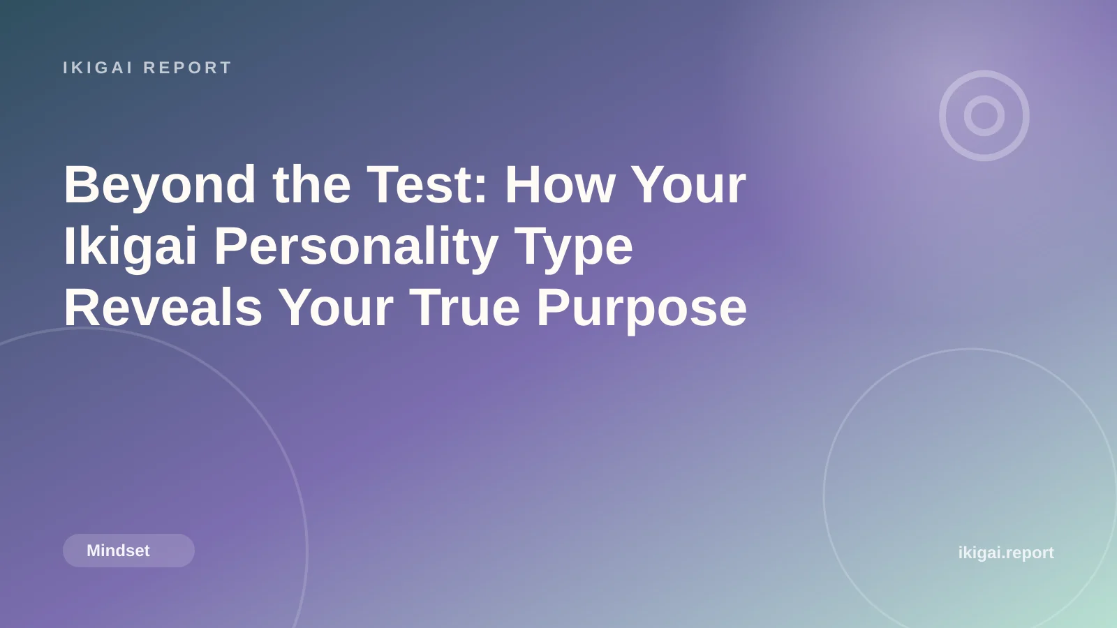 Beyond the Test: How Your Ikigai Personality Type Reveals Your True Purpose