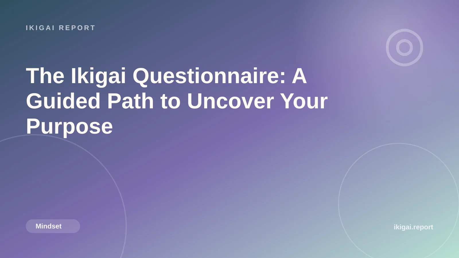 The Ikigai Questionnaire: A Guided Path to Uncover Your Purpose