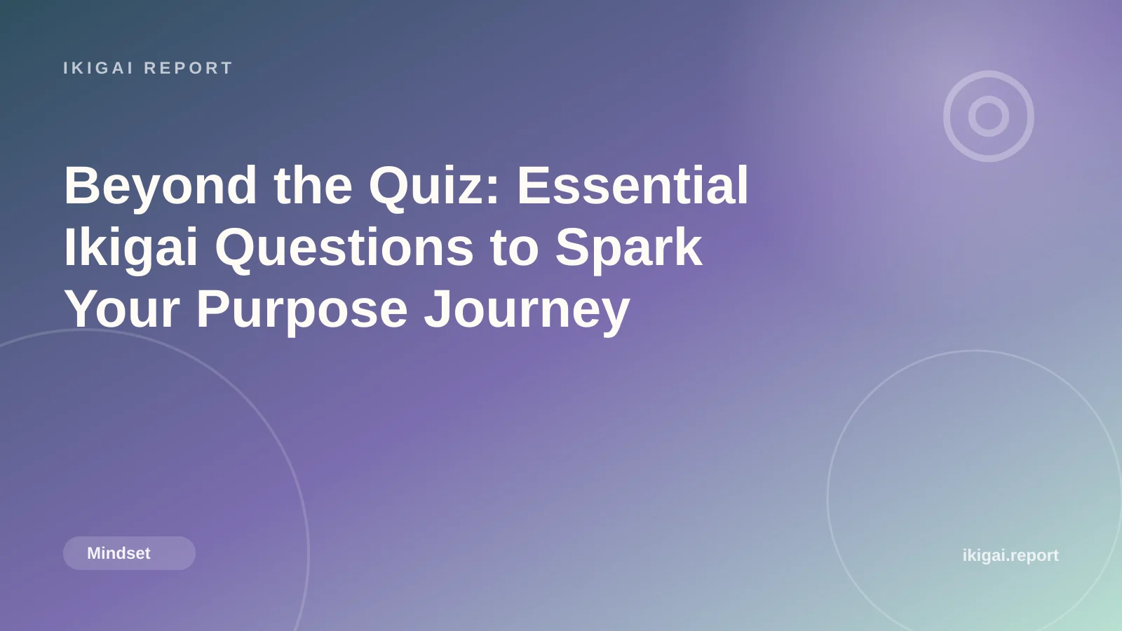 Beyond the Quiz: Essential Ikigai Questions to Spark Your Purpose Journey