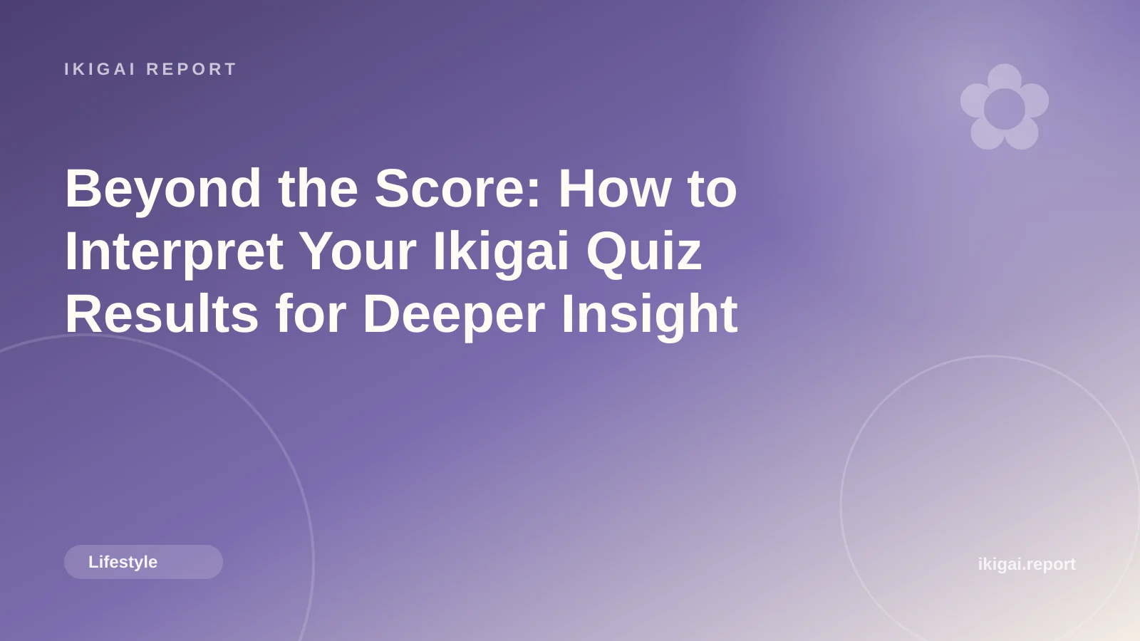 Beyond the Score: How to Interpret Your Ikigai Quiz Results for Deeper Insight