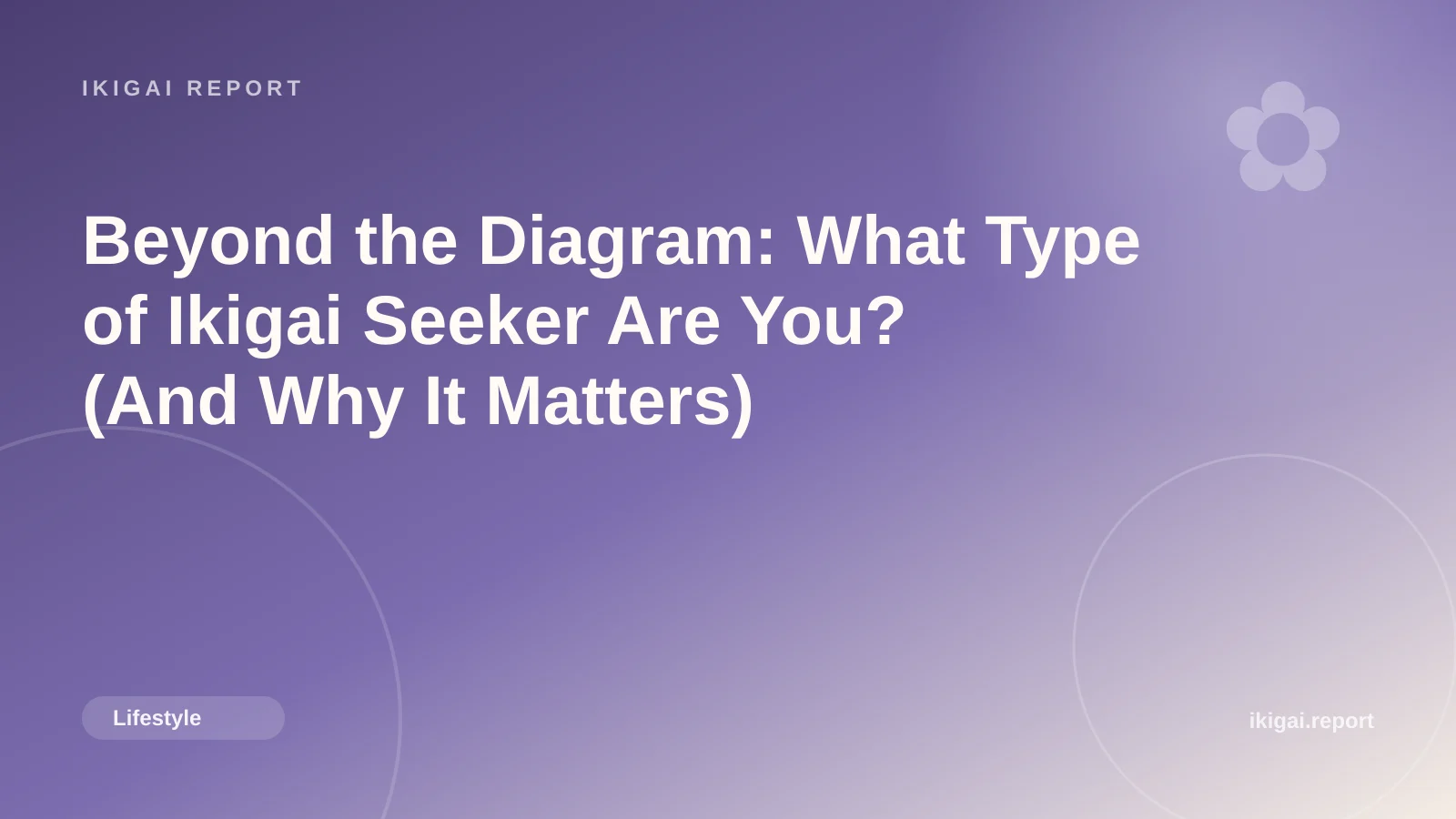 Beyond the Diagram: What Type of Ikigai Seeker Are You? (And Why It Matters)