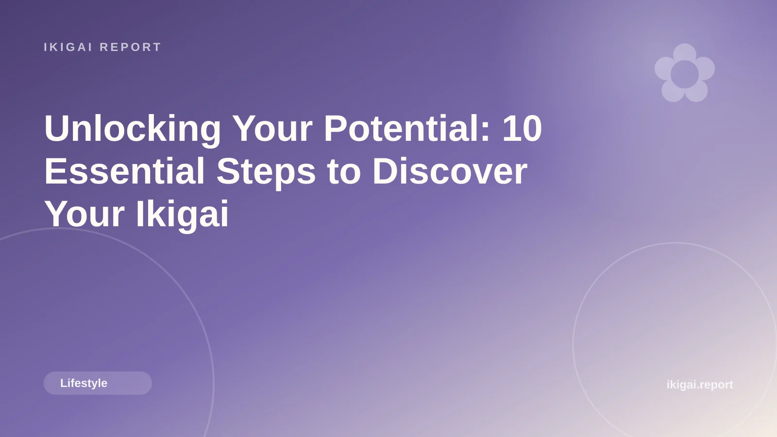 Unlocking Your Potential: 10 Essential Steps to Discover Your Ikigai