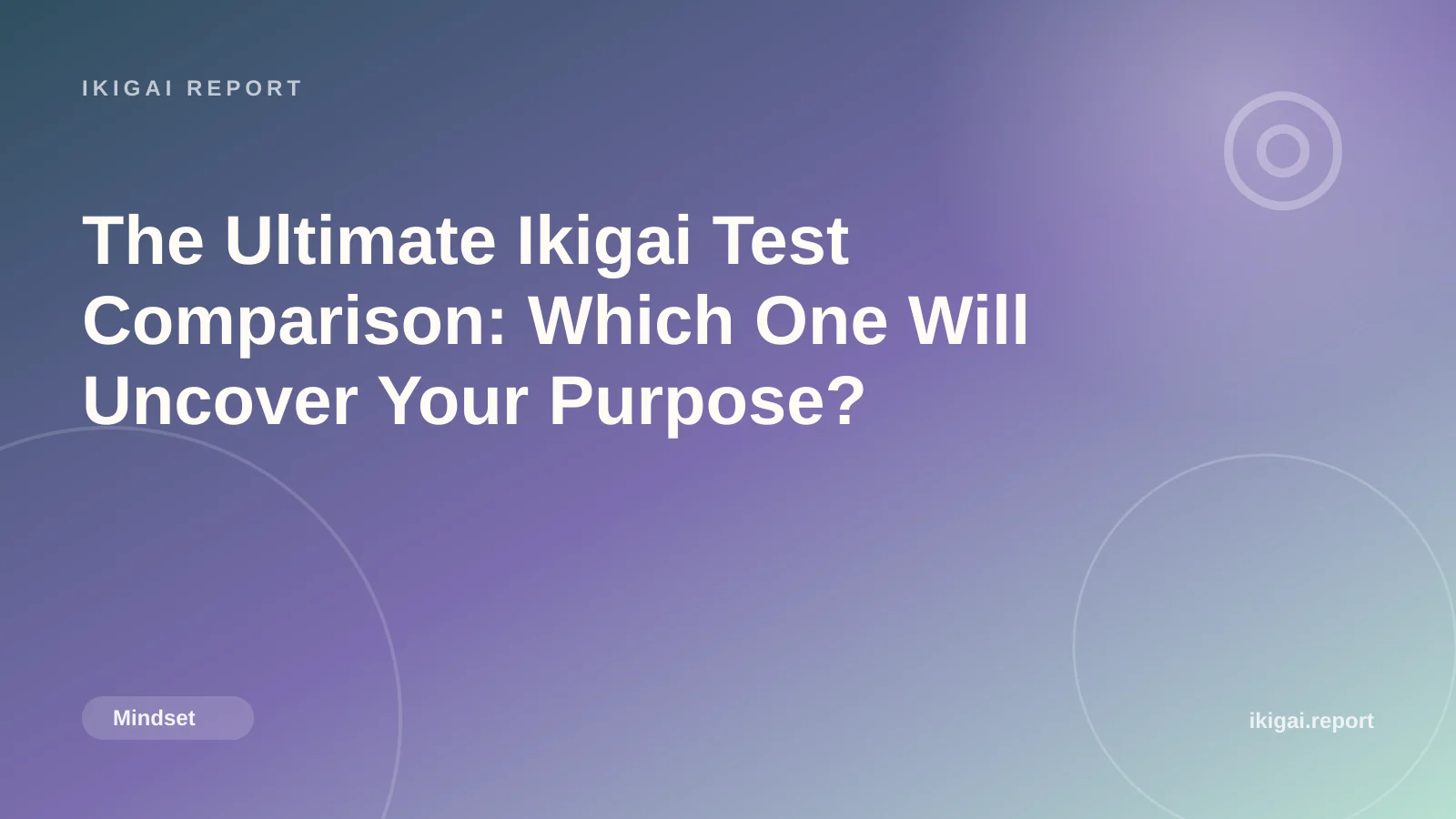 The Ultimate Ikigai Test Comparison: Which One Will Uncover Your Purpose?