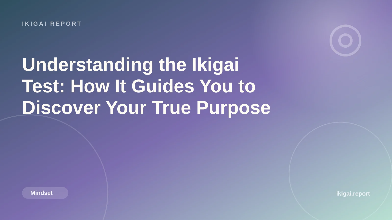 Understanding the Ikigai Test: How It Guides You to Discover Your True Purpose