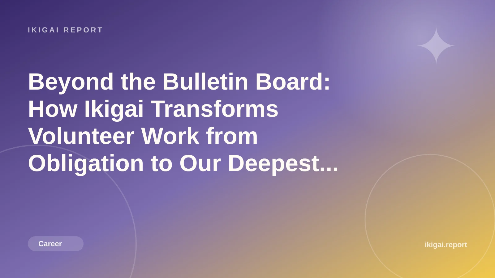 Beyond the Bulletin Board: How Ikigai Transforms Volunteer Work from Obligation to Our Deepest Purpose