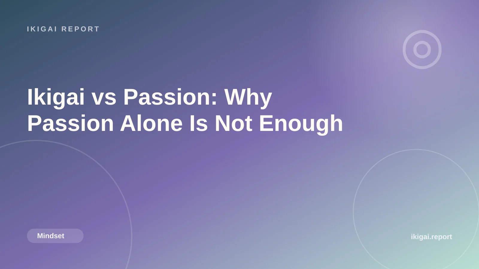 Ikigai vs Passion: Why Passion Alone Is Not Enough