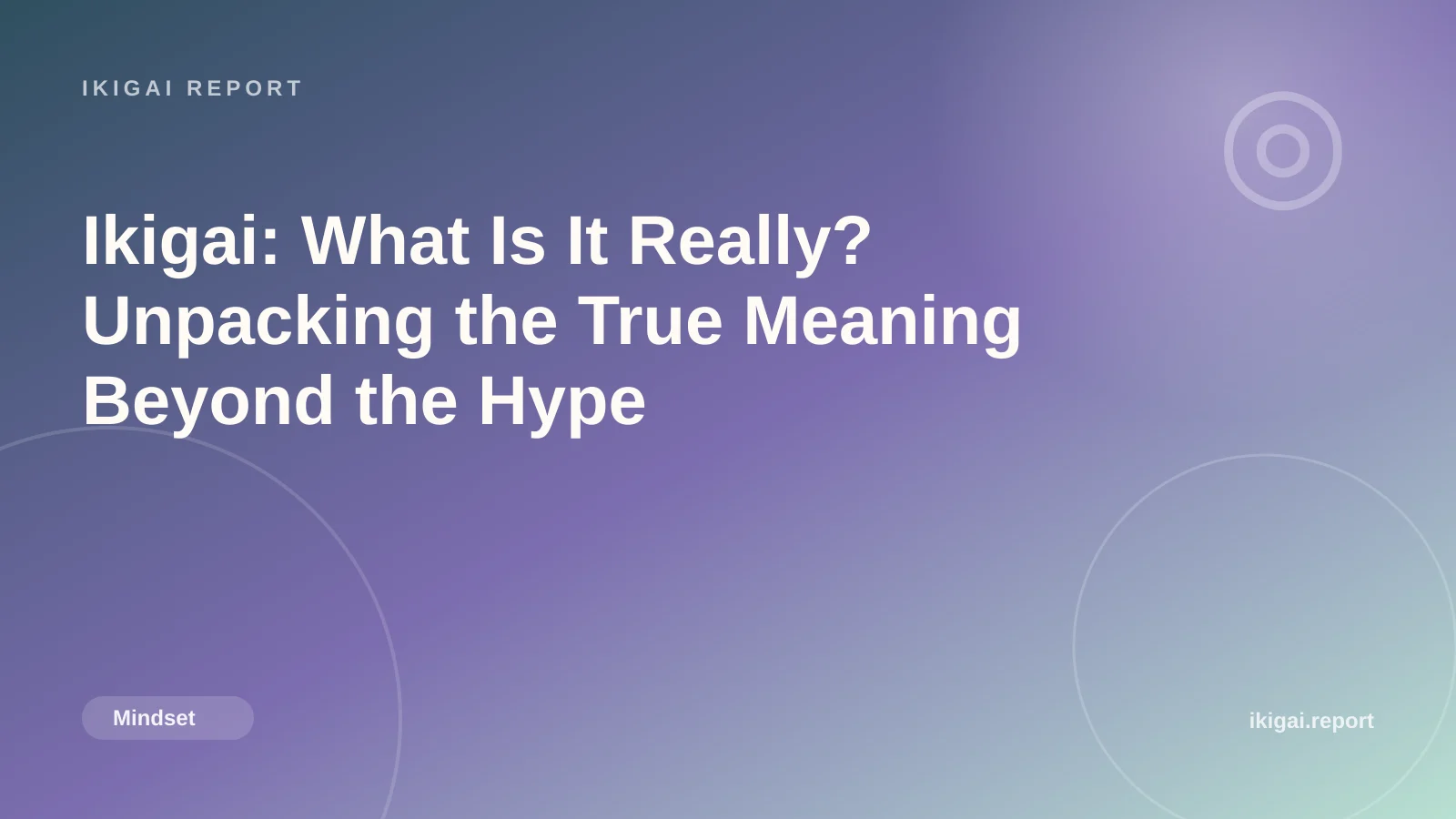 Ikigai: What Is It Really? Unpacking the True Meaning Beyond the Hype